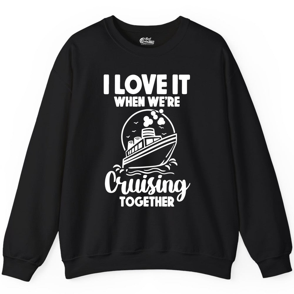 Cruising Together Shirt - Fun Cruise Couple Shirt for Vacation (Sweatshirt) in Black - Cruising Together Bold Monochrome Cruise Ship Shirt for Groups
