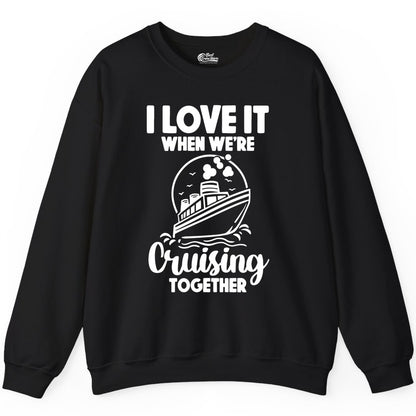 Cruising Together Shirt - Fun Cruise Couple Shirt for Vacation (Sweatshirt) in Black - Cruising Together Bold Monochrome Cruise Ship Shirt for Groups
