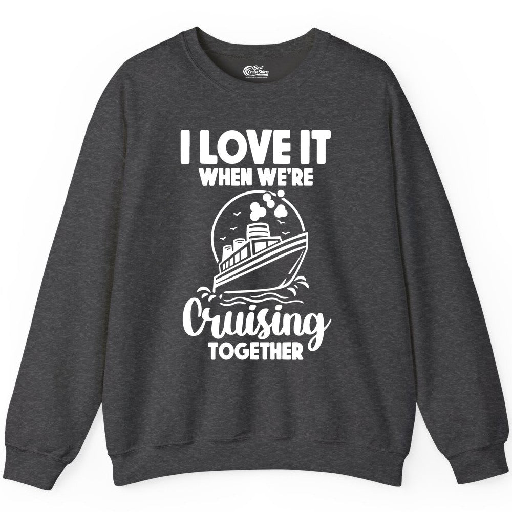 Cruising Together Shirt - Fun Cruise Couple Shirt for Vacation (Sweatshirt) in Dark Heather - Cruising Together Bold Monochrome Cruise Ship Shirt for Groups