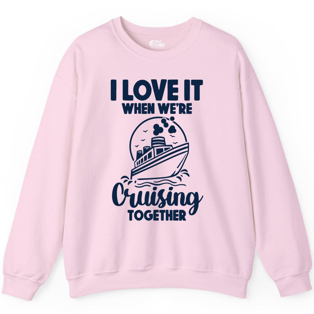 Cruising Together Shirt - Fun Cruise Couple Shirt for Vacation (Sweatshirt) in Light Pink - Cruising Together Bold Monochrome Cruise Ship Shirt for Groups