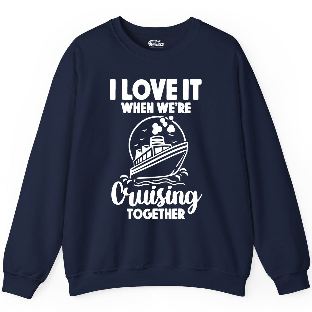 Cruising Together Shirt - Fun Cruise Couple Shirt for Vacation (Sweatshirt) in Navy - Cruising Together Bold Monochrome Cruise Ship Shirt for Groups