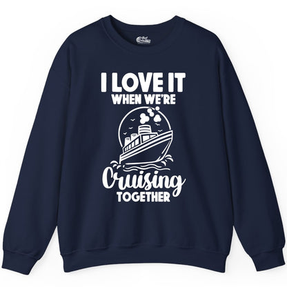 Cruising Together Shirt - Fun Cruise Couple Shirt for Vacation (Sweatshirt) in Navy - Cruising Together Bold Monochrome Cruise Ship Shirt for Groups