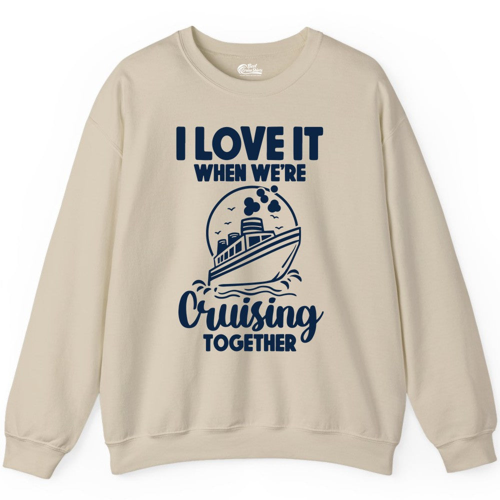 Cruising Together Shirt - Fun Cruise Couple Shirt for Vacation (Sweatshirt) in Sand - Cruising Together Bold Monochrome Cruise Ship Shirt for Groups