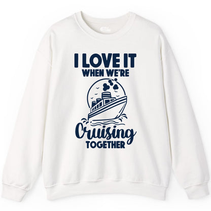 Cruising Together Shirt - Fun Cruise Couple Shirt for Vacation (Sweatshirt) in White - Cruising Together Bold Monochrome Cruise Ship Shirt for Groups