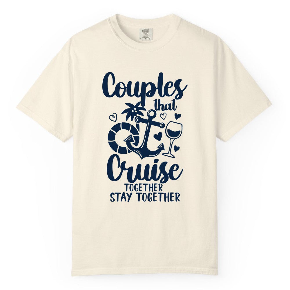 Couples Cruise Shirt - Romantic Cruise Vacation Apparel Gift (Comfort Color) in Ivory - Couples Cruise Together Nautical Romantic Vacation Shirt Design