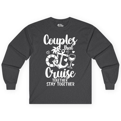 Couples Cruise Shirt - Romantic Cruise Vacation Apparel Gift (Long Sleeve) in Dark Heather - Couples Cruise Together Nautical Romantic Vacation Shirt Design