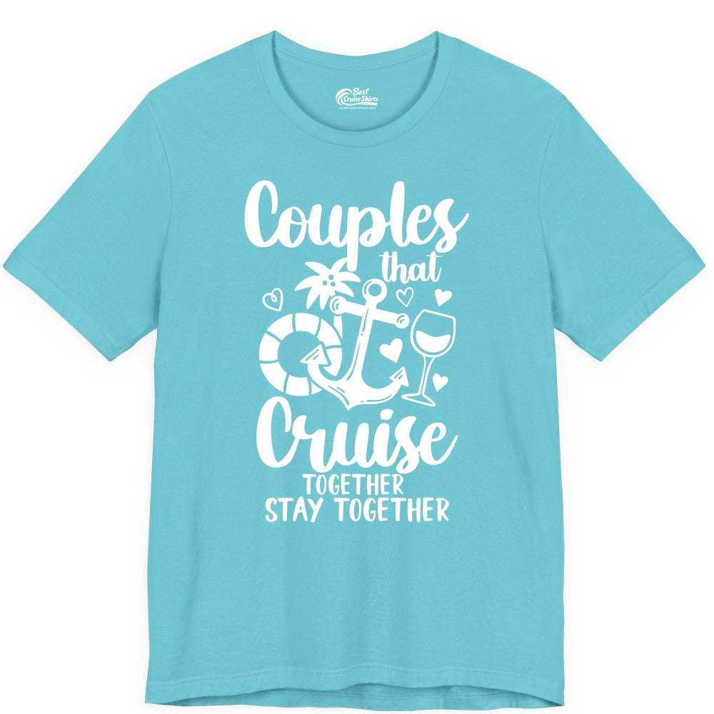 Couples Cruise Shirt - Romantic Cruise Vacation Apparel Gift (Premium Tee) in Turquoise - Couples Cruise Together Nautical Romantic Vacation Shirt Design