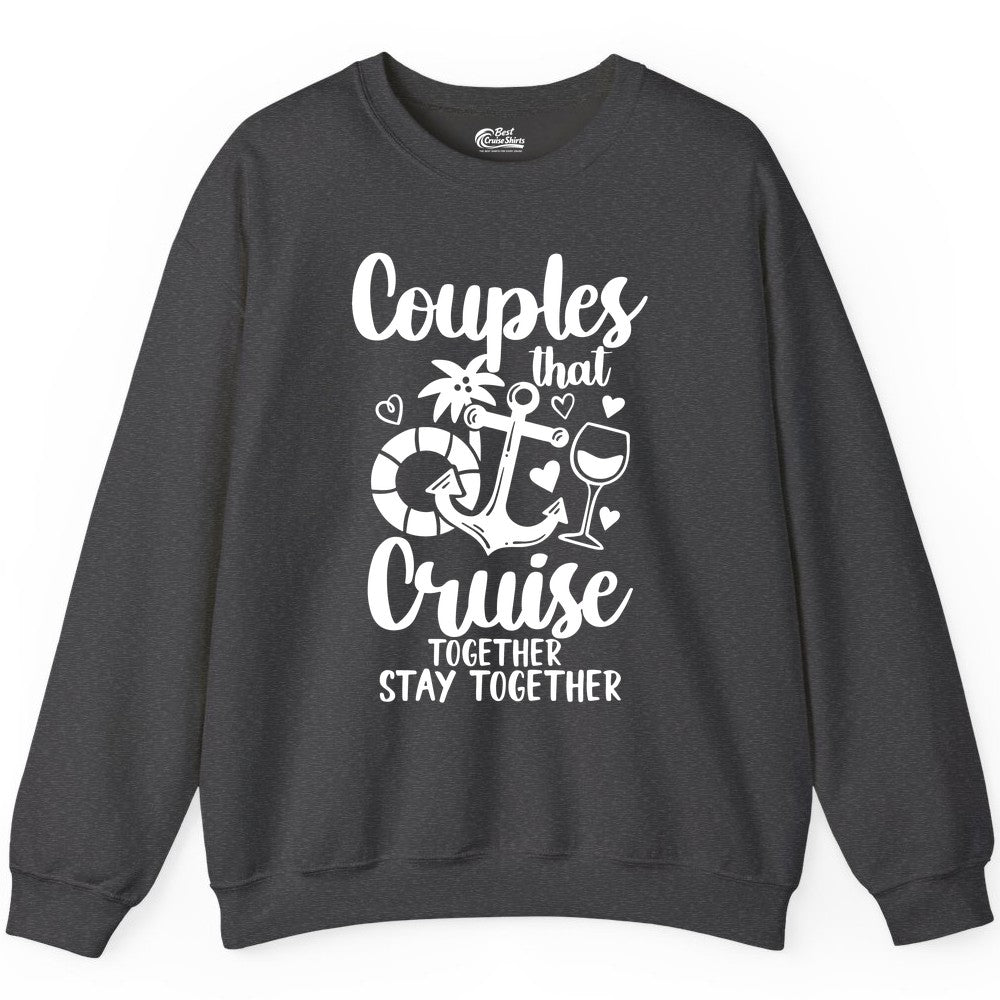 Couples Cruise Shirt - Romantic Cruise Vacation Apparel Gift (Sweatshirt) in Dark Heather - Couples Cruise Together Nautical Romantic Vacation Shirt Design