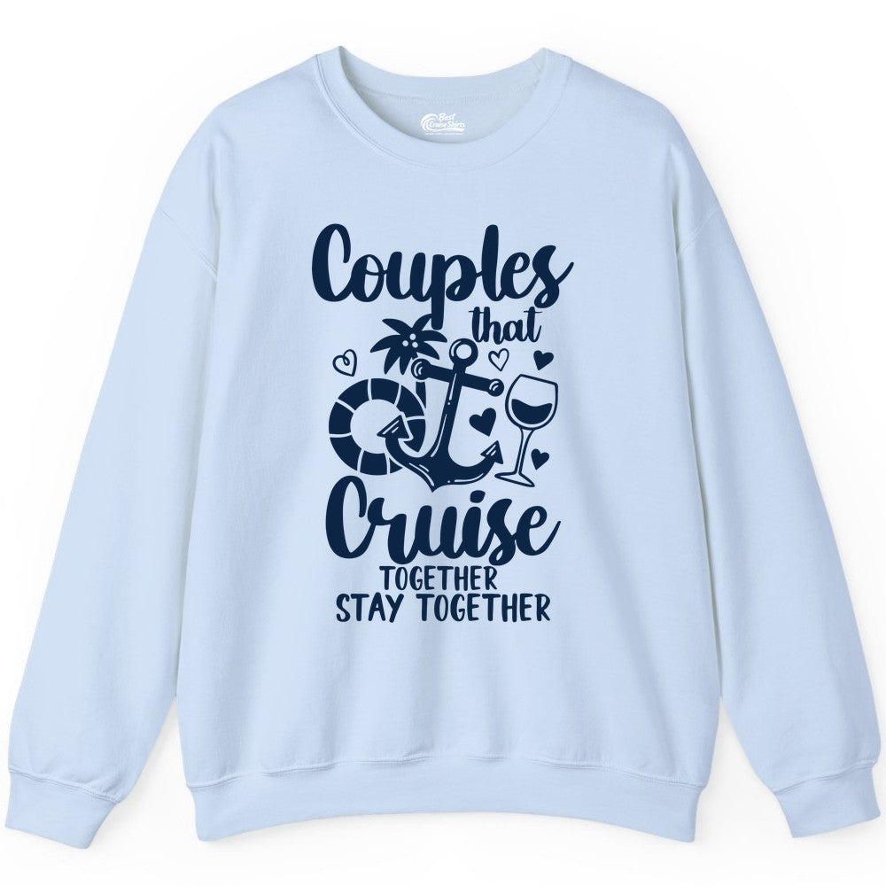 Couples Cruise Shirt - Romantic Cruise Vacation Apparel Gift (Sweatshirt) in Light Blue - Couples Cruise Together Nautical Romantic Vacation Shirt Design