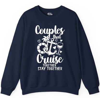 Couples Cruise Shirt - Romantic Cruise Vacation Apparel Gift (Sweatshirt) in Navy - Couples Cruise Together Nautical Romantic Vacation Shirt Design