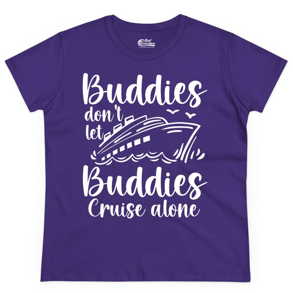 Cruise Buddies Shirt - Friends Cruise Shirt for Group Travel Trips (Ladies Tee) in Purple - Buddies Don’t Let Buddies Cruise Alone Hand Lettered Cruise Shirt