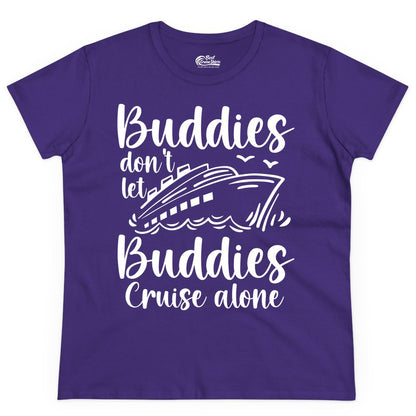 Cruise Buddies Shirt - Friends Cruise Shirt for Group Travel Trips (Ladies Tee) in Purple - Buddies Don’t Let Buddies Cruise Alone Hand Lettered Cruise Shirt
