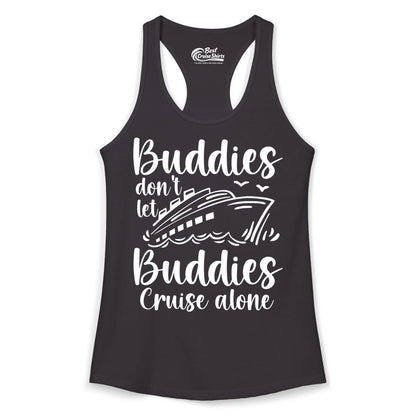 Cruise Buddies Shirt - Friends Cruise Shirt for Group Travel Trips (Ladies Tank) in Black - Buddies Don’t Let Buddies Cruise Alone Hand Lettered Cruise Shirt