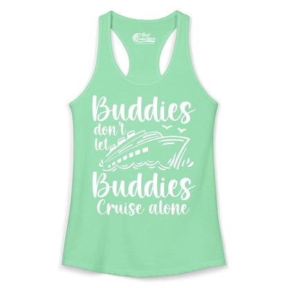 Cruise Buddies Shirt - Friends Cruise Shirt for Group Travel Trips (Ladies Tank) in Solid Mint - Buddies Don’t Let Buddies Cruise Alone Hand Lettered Cruise Shirt