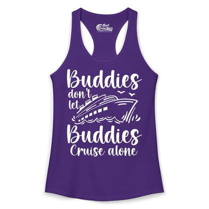 Cruise Buddies Shirt - Friends Cruise Shirt for Group Travel Trips (Ladies Tank) in Solid Purple Rush - Buddies Don’t Let Buddies Cruise Alone Hand Lettered Cruise Shirt