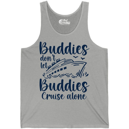 Cruise Buddies Shirt - Friends Cruise Shirt for Group Travel Trips (Tank Top) in Athletic Heather - Buddies Don’t Let Buddies Cruise Alone Hand Lettered Cruise Shirt