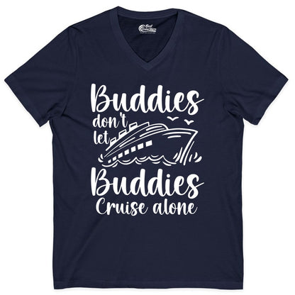 Cruise Buddies Shirt - Friends Cruise Shirt for Group Travel Trips (V-Neck) in Navy - Buddies Don’t Let Buddies Cruise Alone Hand Lettered Cruise Shirt