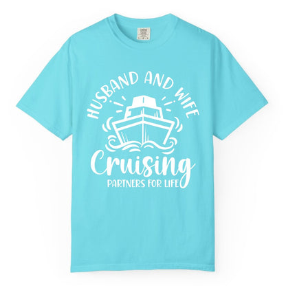 Husband Wife Cruise Shirt - Married Couple Cruising Partners Tee (Comfort Color) in Lagoon Blue - Husband and Wife Cruising Partners for Life Nautical Couples Shirt