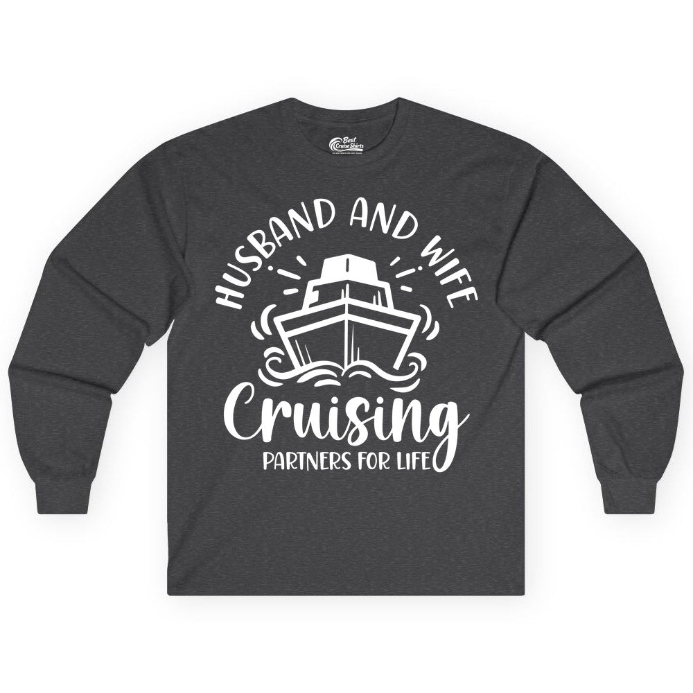 Husband Wife Cruise Shirt - Married Couple Cruising Partners Tee (Long Sleeve) in Dark Heather - Husband and Wife Cruising Partners for Life Nautical Couples Shirt