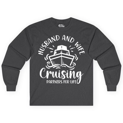 Husband Wife Cruise Shirt - Married Couple Cruising Partners Tee (Long Sleeve) in Dark Heather - Husband and Wife Cruising Partners for Life Nautical Couples Shirt