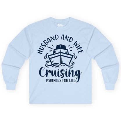 Husband Wife Cruise Shirt - Married Couple Cruising Partners Tee (Long Sleeve) in Light Blue - Husband and Wife Cruising Partners for Life Nautical Couples Shirt