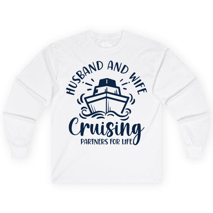Husband Wife Cruise Shirt - Married Couple Cruising Partners Tee (Long Sleeve) in White - Husband and Wife Cruising Partners for Life Nautical Couples Shirt