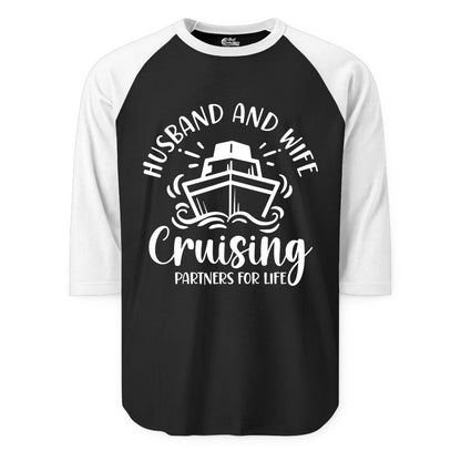 Husband Wife Cruise Shirt - Married Couple Cruising Partners Tee (Raglan) in BlackWhite - Husband and Wife Cruising Partners for Life Nautical Couples Shirt