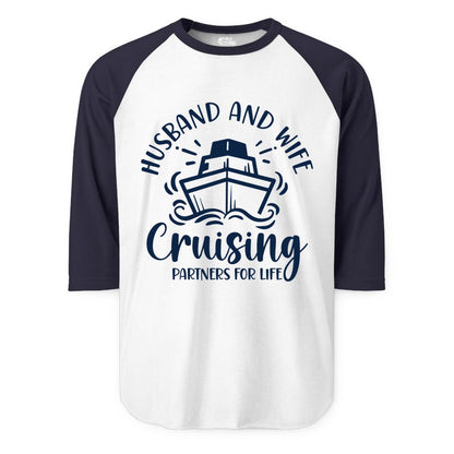Husband Wife Cruise Shirt - Married Couple Cruising Partners Tee (Raglan) in WhiteNavy - Husband and Wife Cruising Partners for Life Nautical Couples Shirt