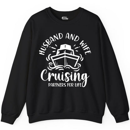 Husband Wife Cruise Shirt - Married Couple Cruising Partners Tee (Sweatshirt) in Black - Husband and Wife Cruising Partners for Life Nautical Couples Shirt