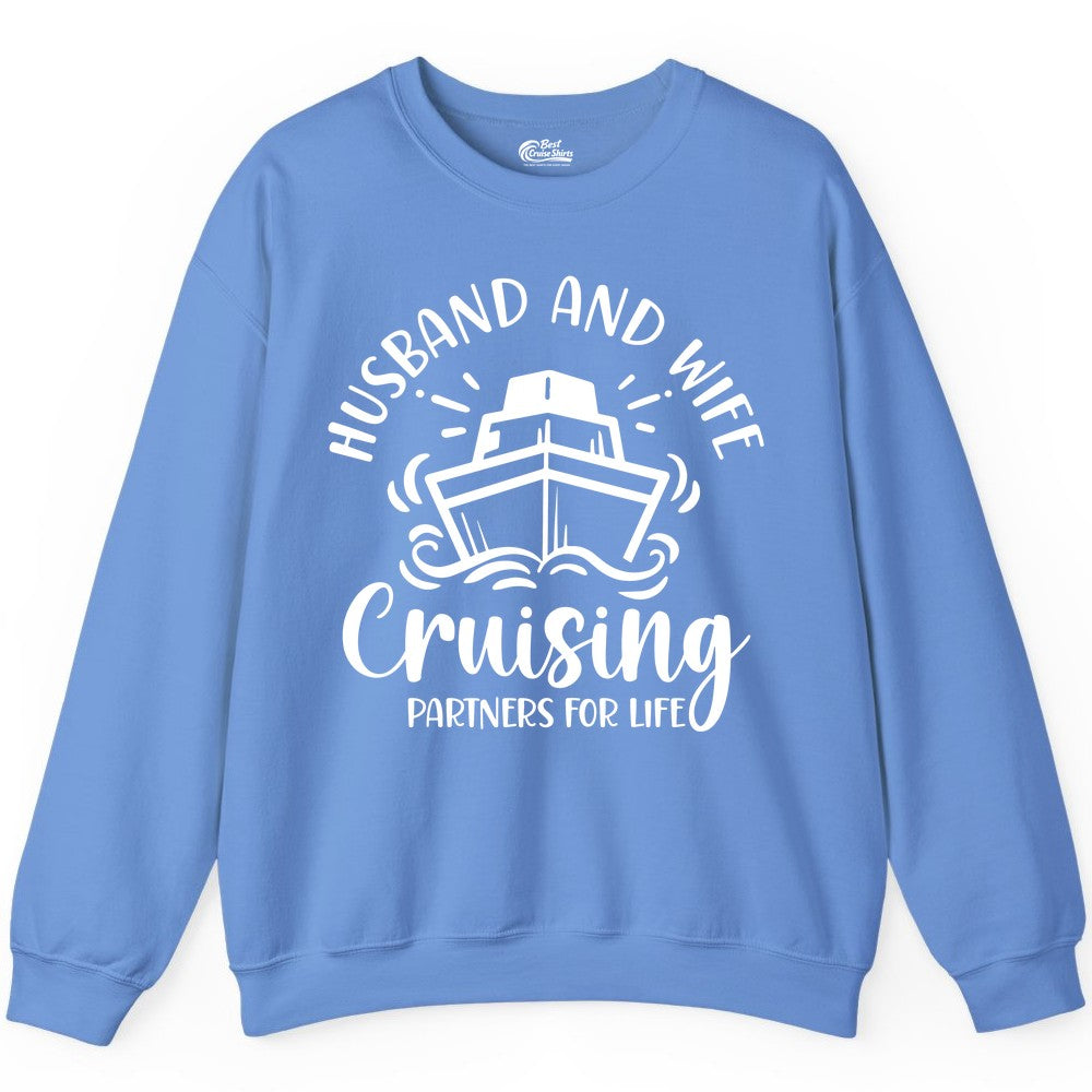 Husband Wife Cruise Shirt - Married Couple Cruising Partners Tee (Sweatshirt) in Carolina Blue - Husband and Wife Cruising Partners for Life Nautical Couples Shirt