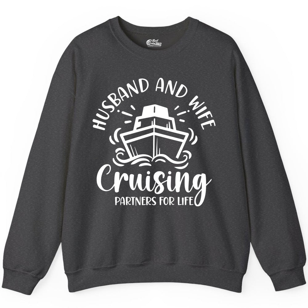 Husband Wife Cruise Shirt - Married Couple Cruising Partners Tee (Sweatshirt) in Dark Heather - Husband and Wife Cruising Partners for Life Nautical Couples Shirt
