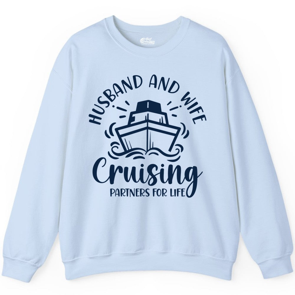 Husband Wife Cruise Shirt - Married Couple Cruising Partners Tee (Sweatshirt) in Light Blue - Husband and Wife Cruising Partners for Life Nautical Couples Shirt