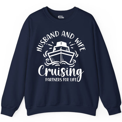 Husband Wife Cruise Shirt - Married Couple Cruising Partners Tee (Sweatshirt) in Navy - Husband and Wife Cruising Partners for Life Nautical Couples Shirt