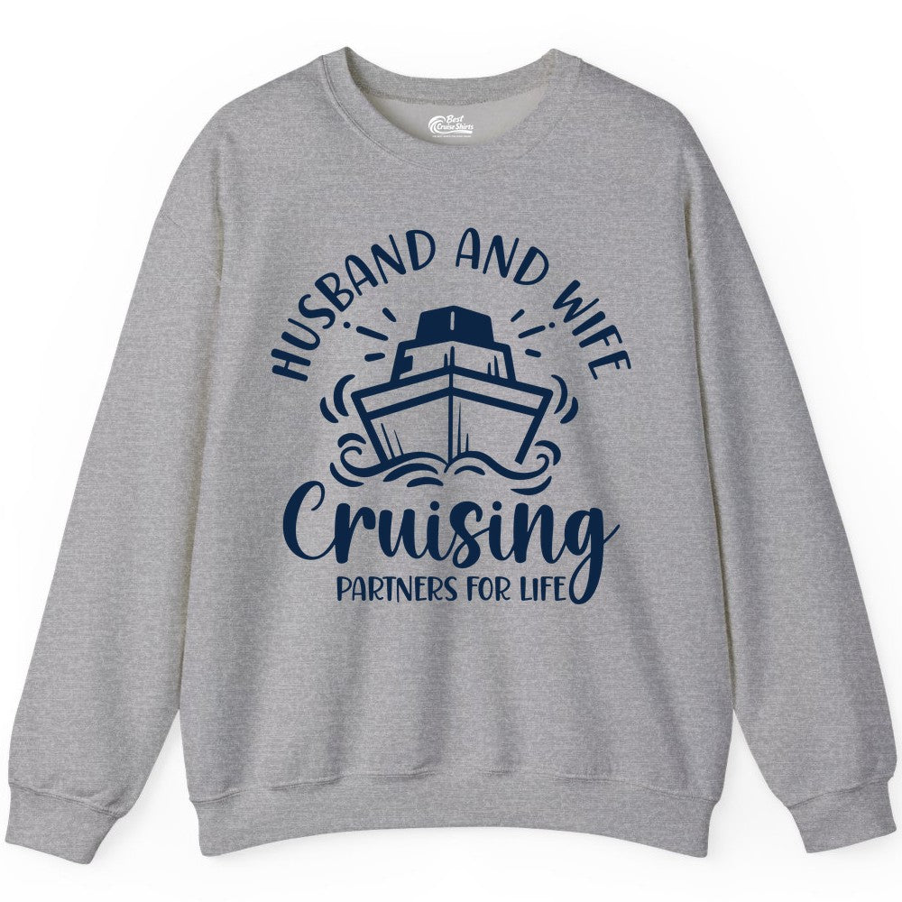 Husband Wife Cruise Shirt - Married Couple Cruising Partners Tee (Sweatshirt) in Sport Grey - Husband and Wife Cruising Partners for Life Nautical Couples Shirt