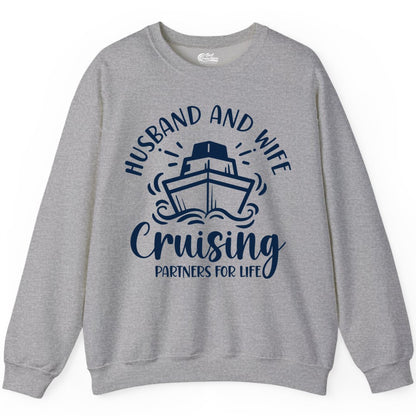 Husband Wife Cruise Shirt - Married Couple Cruising Partners Tee (Sweatshirt) in Sport Grey - Husband and Wife Cruising Partners for Life Nautical Couples Shirt