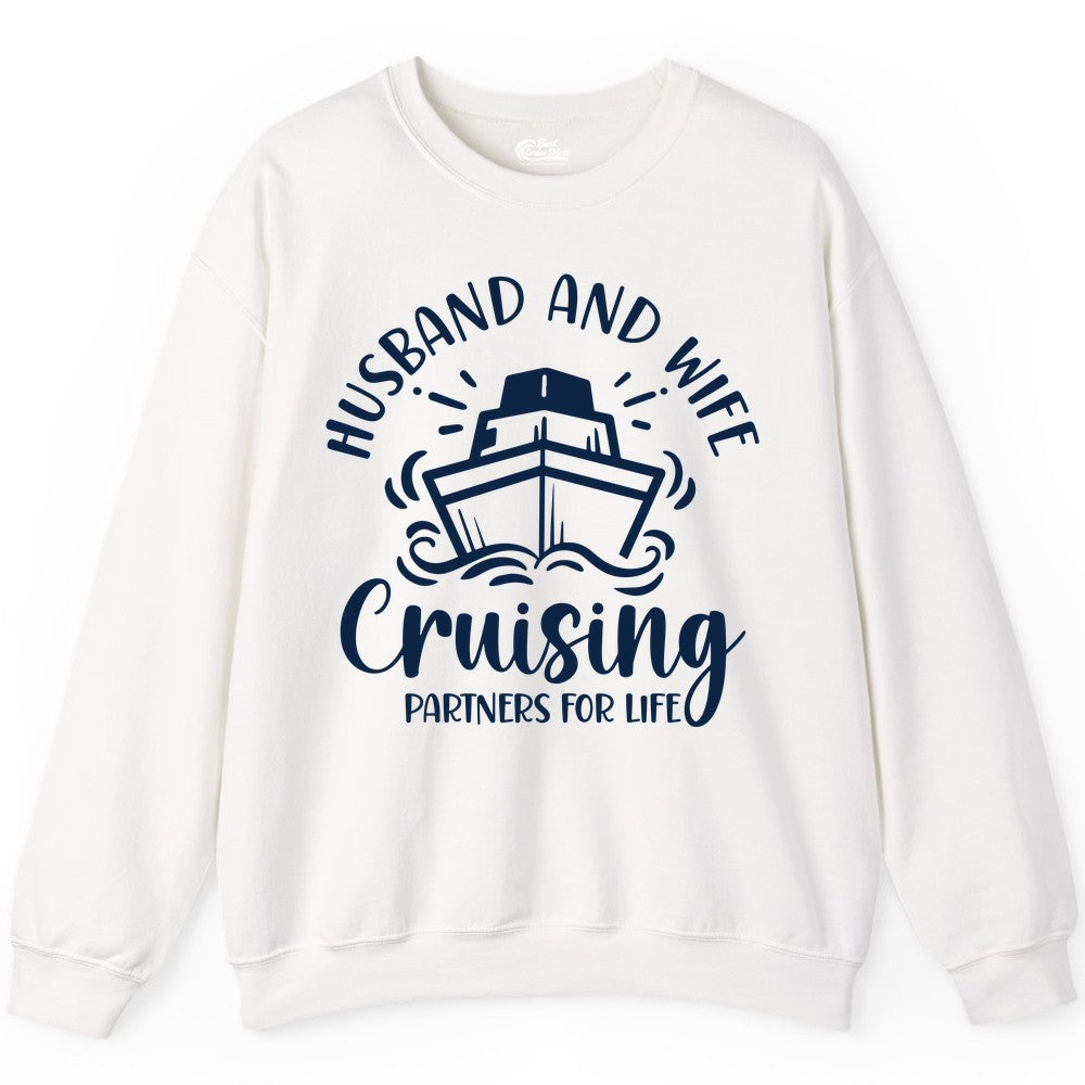 Husband Wife Cruise Shirt - Married Couple Cruising Partners Tee (Sweatshirt) in White - Husband and Wife Cruising Partners for Life Nautical Couples Shirt