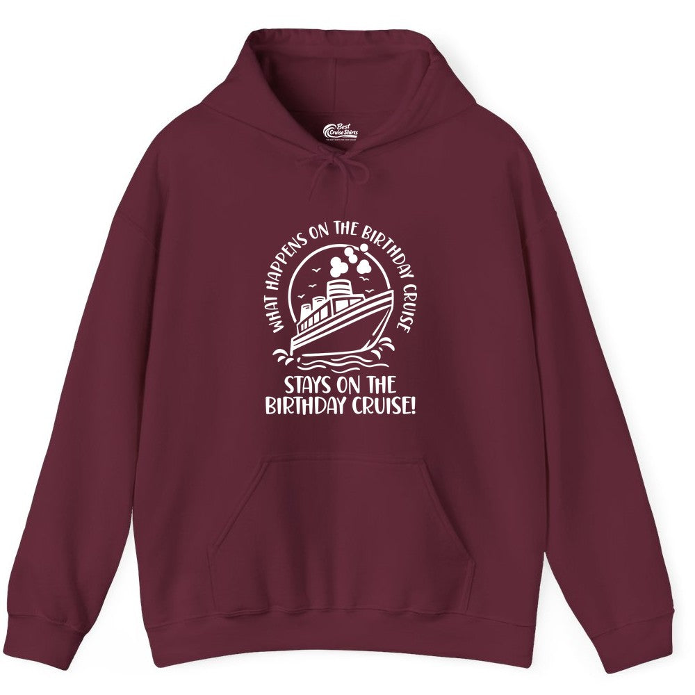 Birthday Cruise Shirt - Funny Cruise Party Shirt for Adults (Hoodie) in Maroon - What Happens On The Birthday Cruise Stays On The Birthday Cruise Shirt