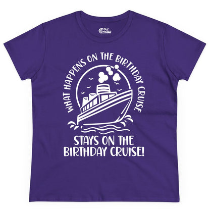 Birthday Cruise Shirt - Funny Cruise Party Shirt for Adults (Ladies Tee) in Purple - What Happens On The Birthday Cruise Stays On The Birthday Cruise Shirt
