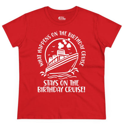 Birthday Cruise Shirt - Funny Cruise Party Shirt for Adults (Ladies Tee) in Red - What Happens On The Birthday Cruise Stays On The Birthday Cruise Shirt