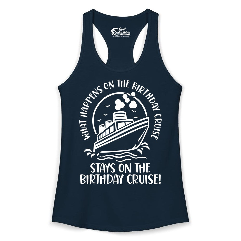 Birthday Cruise Shirt - Funny Cruise Party Shirt for Adults (Ladies Tank) in Solid Midnight Navy - What Happens On The Birthday Cruise Stays On The Birthday Cruise Shirt