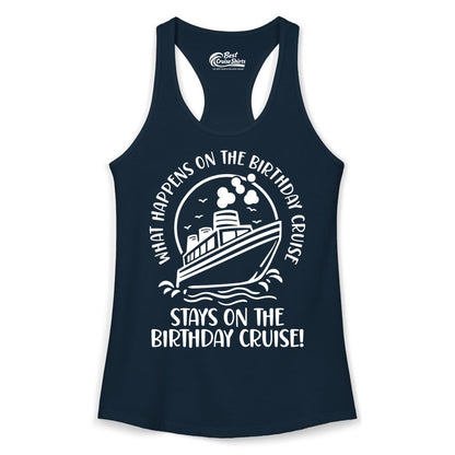 Birthday Cruise Shirt - Funny Cruise Party Shirt for Adults (Ladies Tank) in Solid Midnight Navy - What Happens On The Birthday Cruise Stays On The Birthday Cruise Shirt