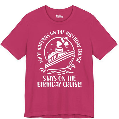 Birthday Cruise Shirt - Funny Cruise Party Shirt for Adults (Premium Tee) in Berry - What Happens On The Birthday Cruise Stays On The Birthday Cruise Shirt