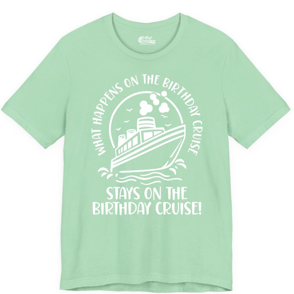 Birthday Cruise Shirt - Funny Cruise Party Shirt for Adults (Premium Tee) in Mint - What Happens On The Birthday Cruise Stays On The Birthday Cruise Shirt