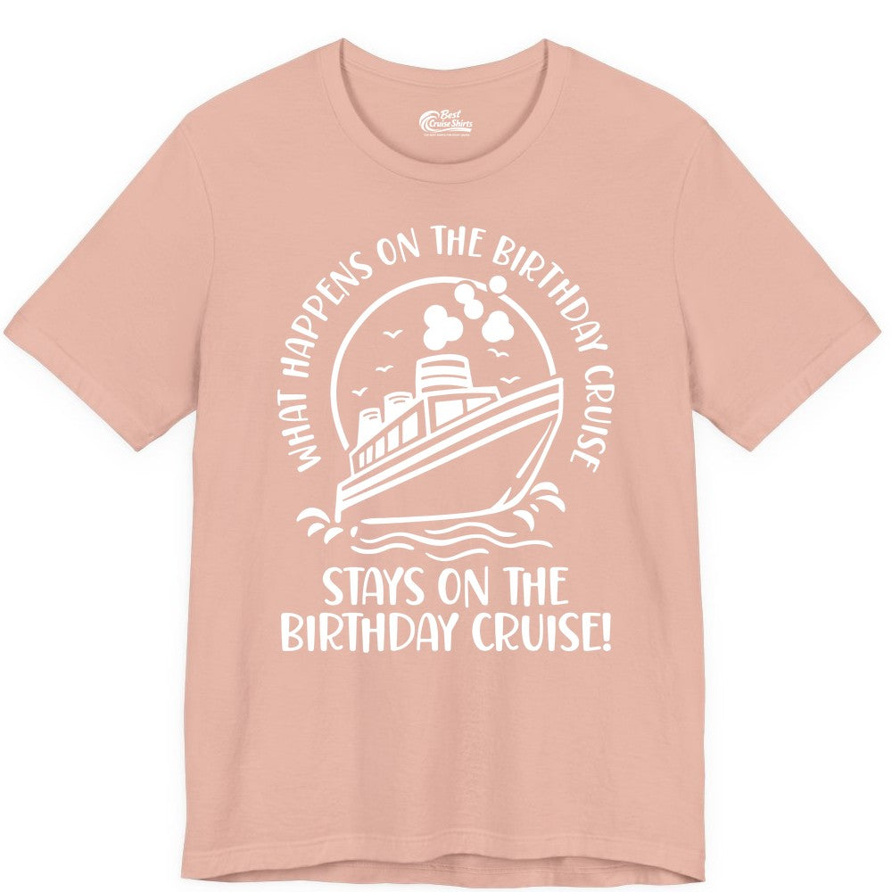 Birthday Cruise Shirt - Funny Cruise Party Shirt for Adults (Premium Tee) in Peach - What Happens On The Birthday Cruise Stays On The Birthday Cruise Shirt