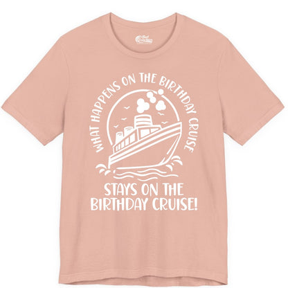 Birthday Cruise Shirt - Funny Cruise Party Shirt for Adults (Premium Tee) in Peach - What Happens On The Birthday Cruise Stays On The Birthday Cruise Shirt