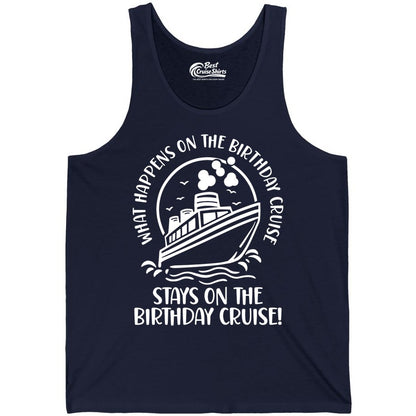Birthday Cruise Shirt - Funny Cruise Party Shirt for Adults (Tank Top) in Navy - What Happens On The Birthday Cruise Stays On The Birthday Cruise Shirt