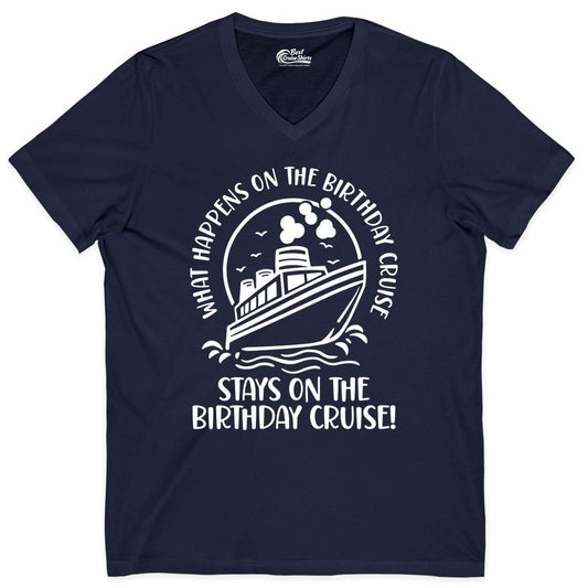 Birthday Cruise Shirt - Funny Cruise Party Shirt for Adults (V-Neck) in Navy - What Happens On The Birthday Cruise Stays On The Birthday Cruise Shirt