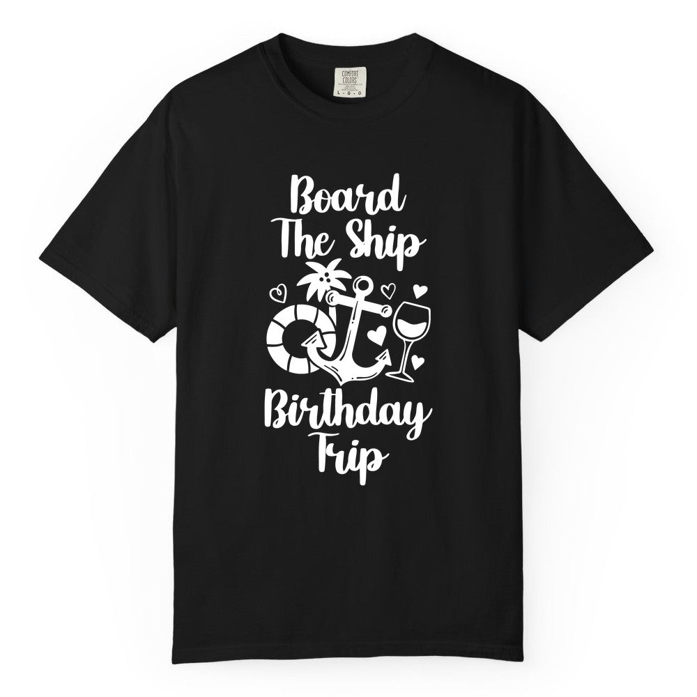 Cruise Birthday Shirt - Nautical Birthday Trip Tee for Adults (Comfort Color) in Black - Board the Ship Cruise Birthday Shirt With Nautical Party Icons