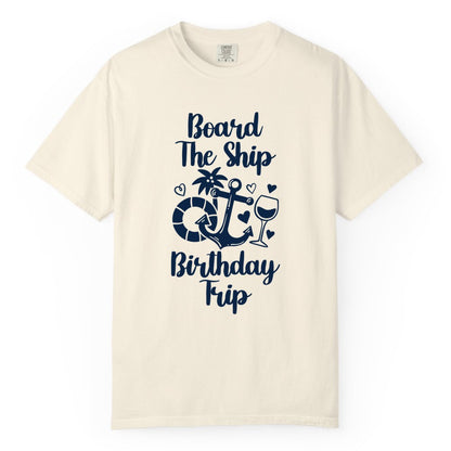 Cruise Birthday Shirt - Nautical Birthday Trip Tee for Adults (Comfort Color) in Ivory - Board the Ship Cruise Birthday Shirt With Nautical Party Icons