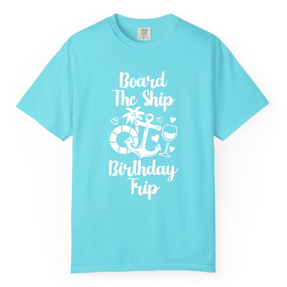 Cruise Birthday Shirt - Nautical Birthday Trip Tee for Adults (Comfort Color) in Lagoon Blue - Board the Ship Cruise Birthday Shirt With Nautical Party Icons